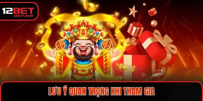 Lưu ý quan trọng khi tham gia