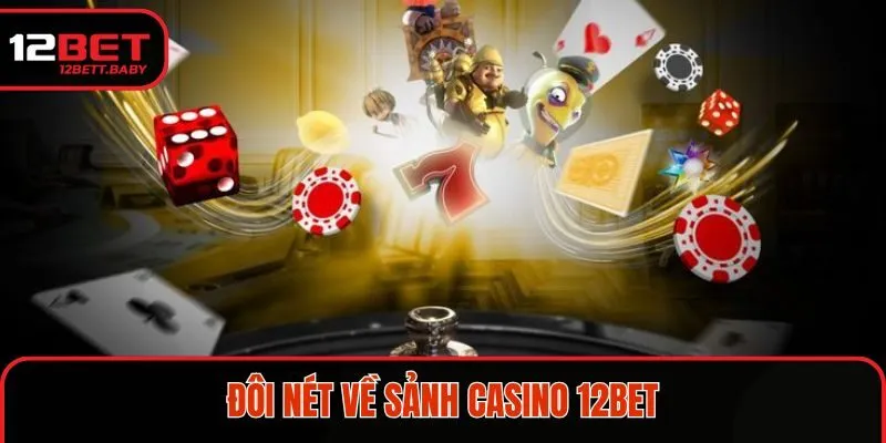 Đôi nét về sảnh game bài trực tuyến tại nhà cái 12BET 