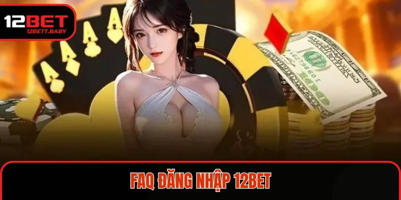 Đăng nhập 12BET cá cược uy tín