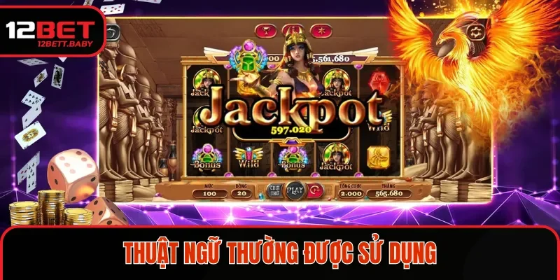 Hướng dẫn chơi nổ hũ 12bet về thuật ngữ 