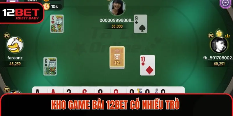 Kho game bài 12BET có nhiều trò 