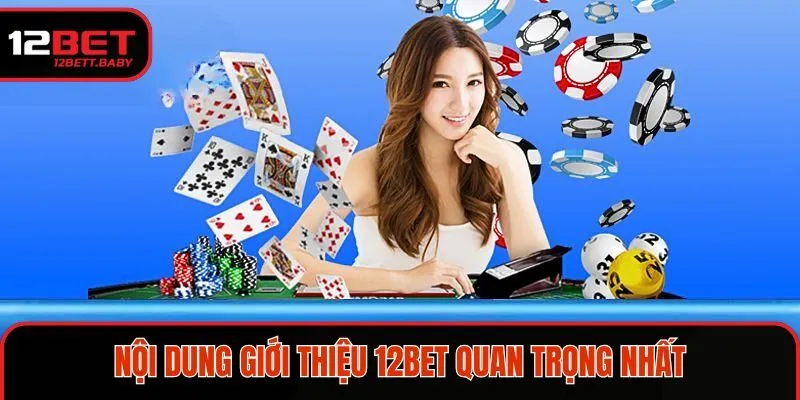 Những nội dung giới thiệu 12BET quan trọng nhất