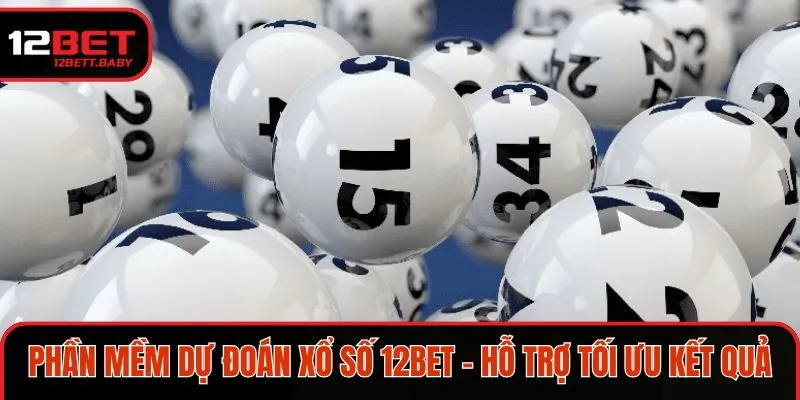 Phần mềm dự đoán xổ số 12Bet