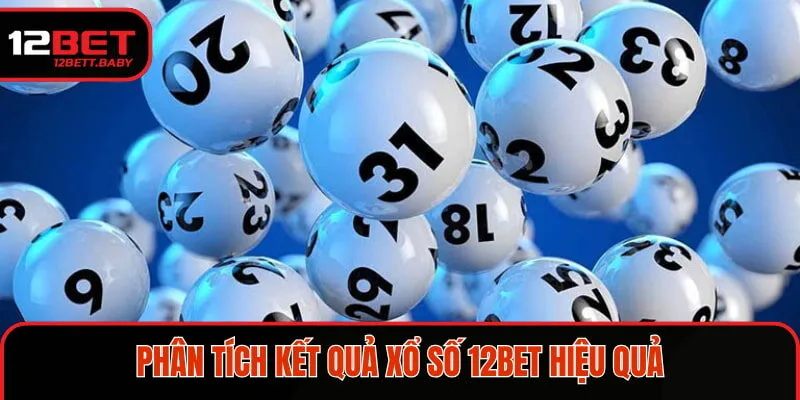 Phân tích kết quả xổ số 12BET