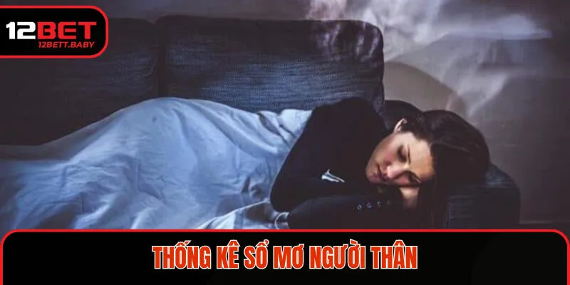 Chiêm bao thấy người thân và con số đi kèm