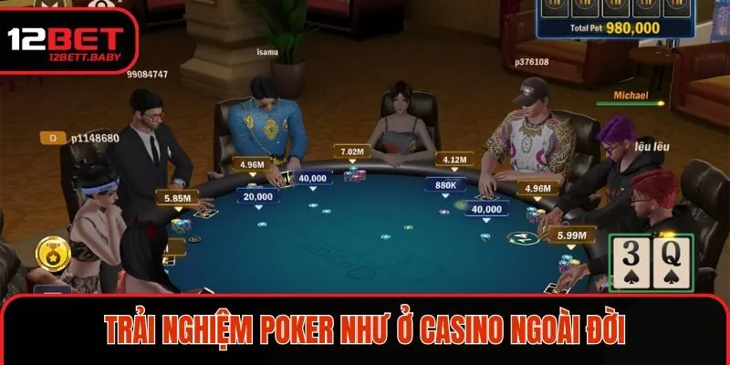 Trải nghiệm poker như ở casino ngoài đời